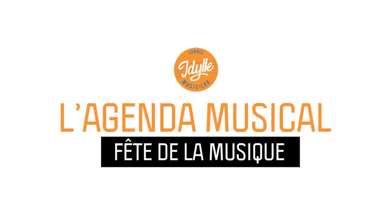 L’agenda musical Idylle Music Lab™ – spécial fête de la musique